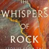 The Whispers of Rock: Stories from the Earth