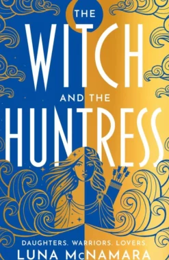 The Witch and the Huntress: The page-turning and atmospheric Greek mythology retelling you don’t want to miss!
