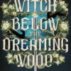 The Witch Below the Dreaming Wood