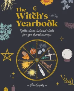 The Witch's Yearbook: Spells, Stones, Tools and Rituals for a Year of Modern Magic