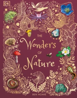 The Wonders of Nature: Discover the Incredible Stories of the Natural World