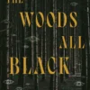 The Woods All Black