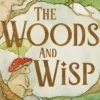 The Woods and Wisp