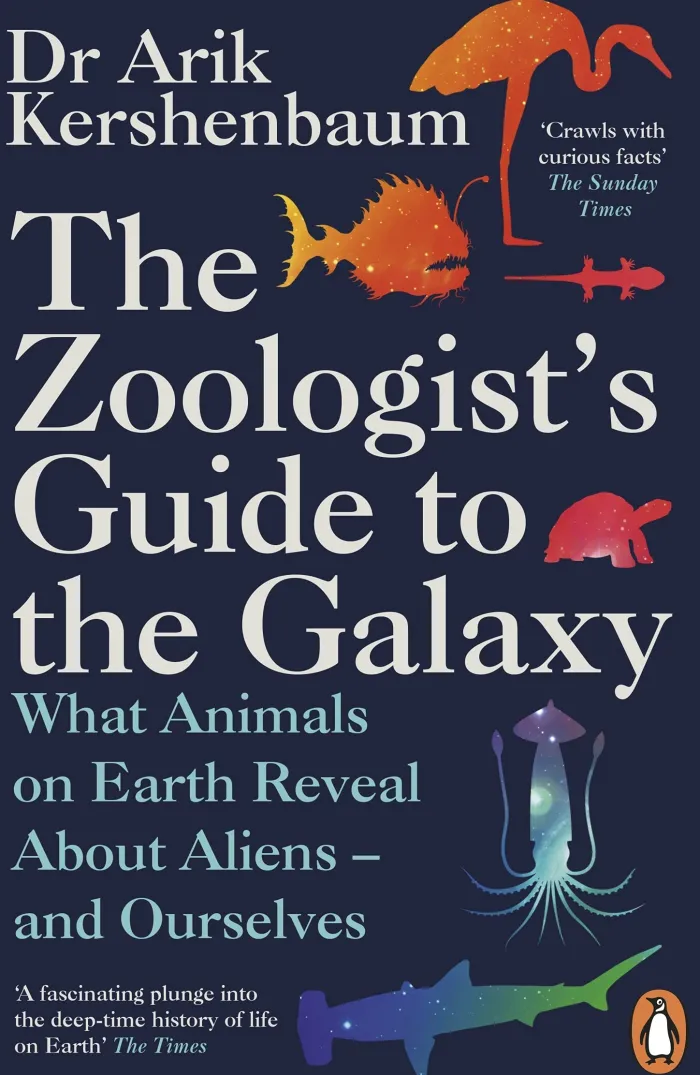 The Zoologist's Guide to the Galaxy: What Animals on Earth Reveal about Aliens - and Ourselves