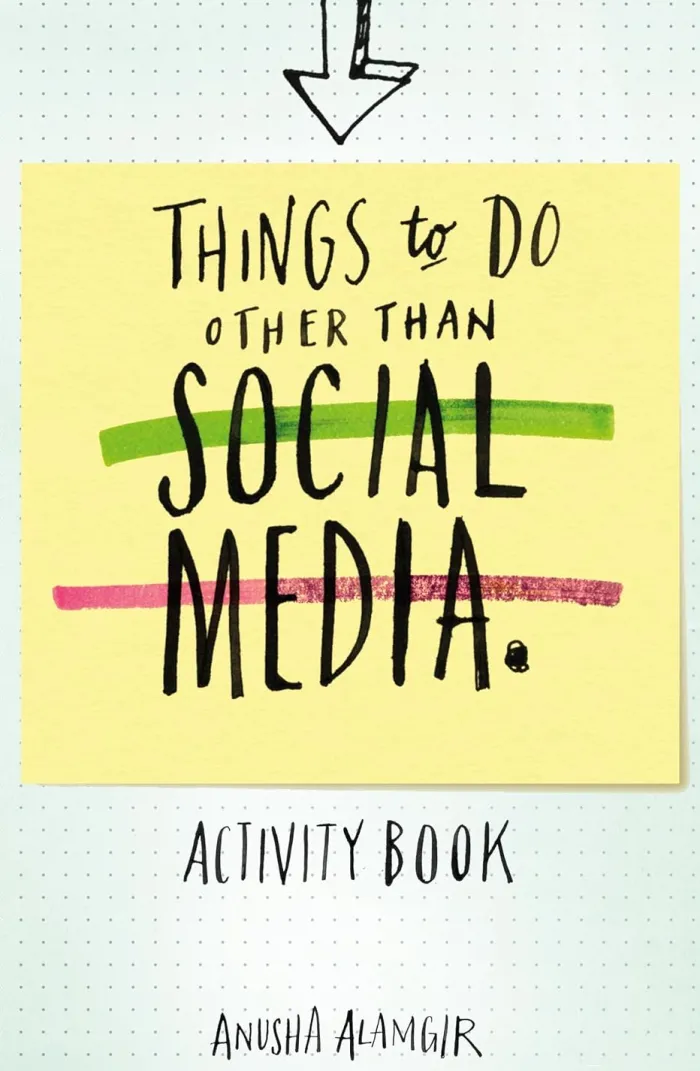 Things to Do Other Than Social Media: 110 simple, mindful tasks to unplug from virtual noise and tune back in to the real world