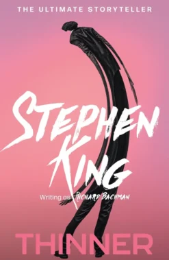 Thinner: from No. 1 bestseller Stephen King writing as Richard Bachman