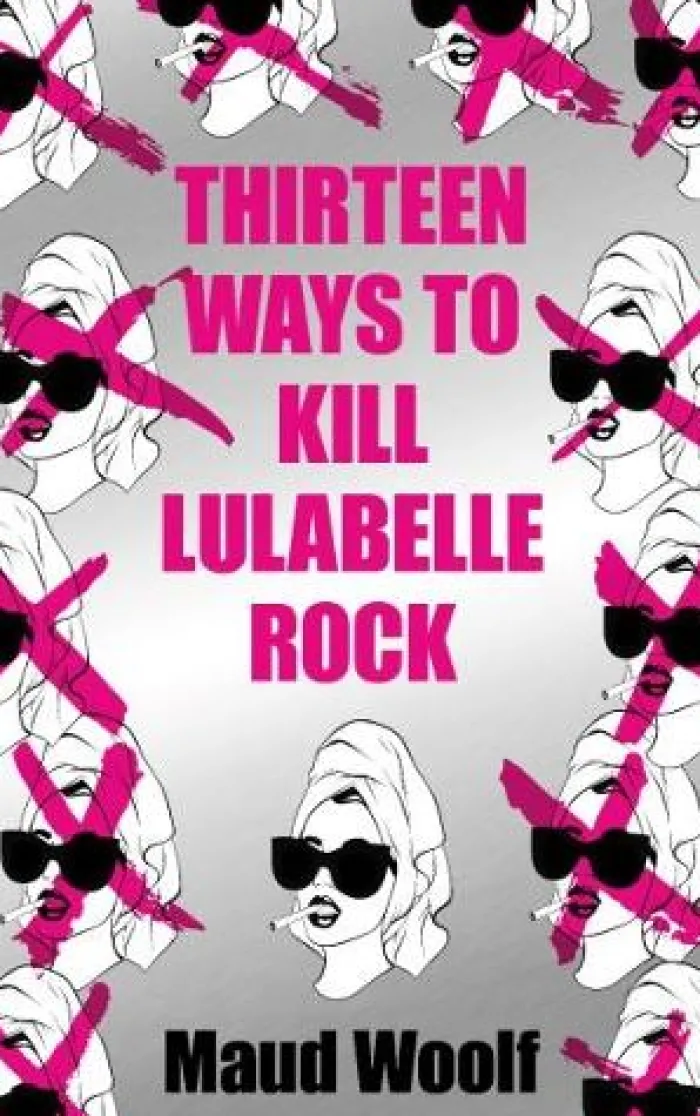 Thirteen Ways to Kill Lulabelle Rock