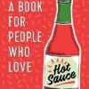 This Is a Book for People Who Love Hot Sauce