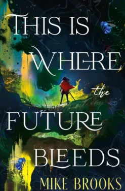 This is Where the Future Bleeds