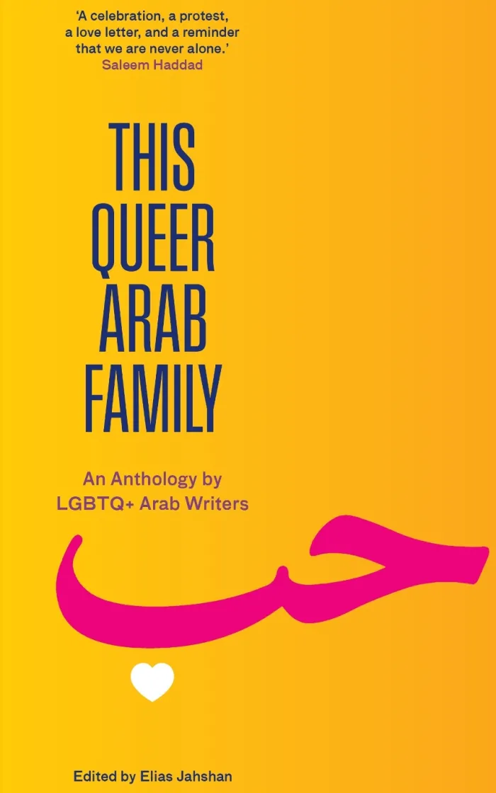This Queer Arab Family: An Anthology by LGBTQ+ Arab Writers