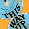 This Way Up: When Maps Go Wrong (and Why It Matters)