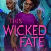 This Wicked Fate: Would you tempt fate to save those you love?