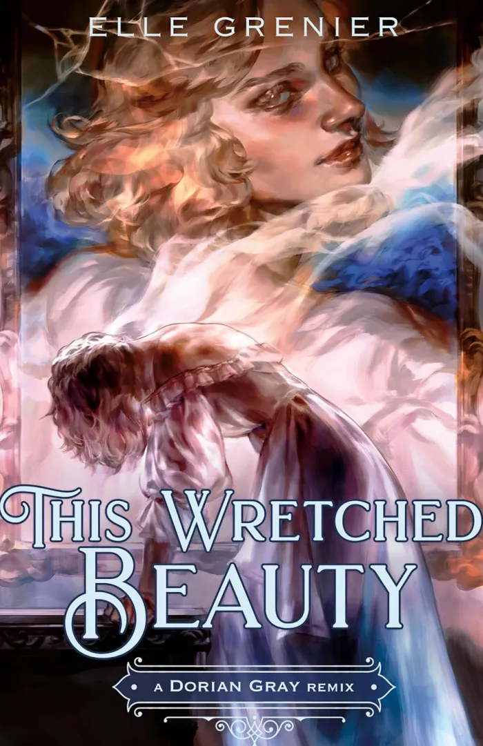 This Wretched Beauty: A Dorian Gray Remix