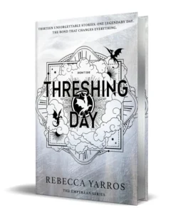 Threshing Day (Limited Deluxe Edition): Return to the Empyrean world with thirteen stories starring your favourite Fourth Wing characters.