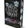 To Bleed a Crystal Bloom