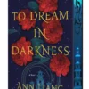 To Dream in Darkness