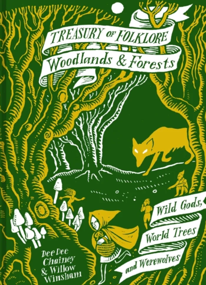 Treasury of Folklore: Woodlands and Forests: Wild Gods, World Trees and Werewolves