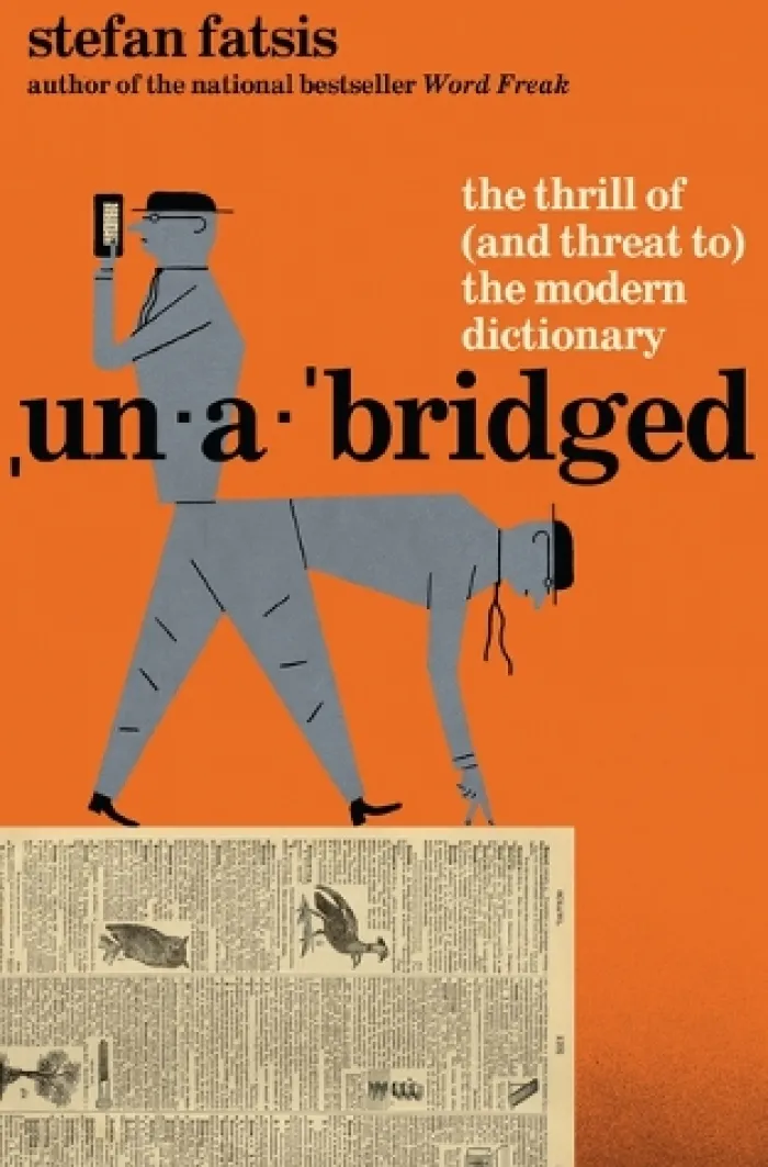 Unabridged: The Thrill of (and Threat to) the Modern Dictionary