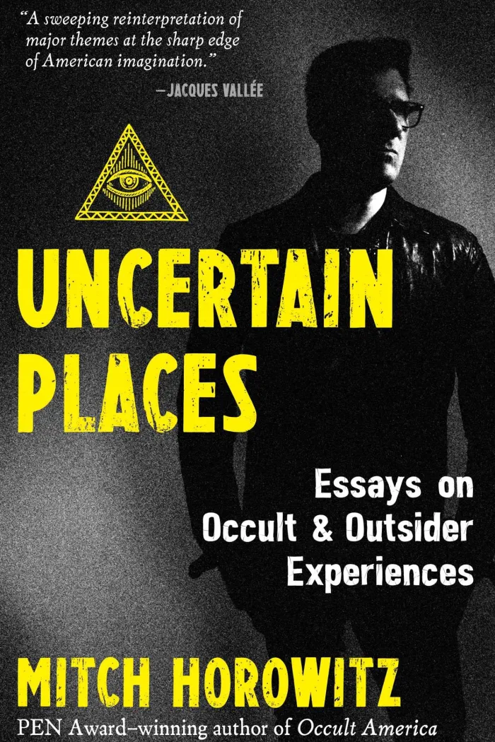 Uncertain Places: Essays on Occult and Outsider Experiences