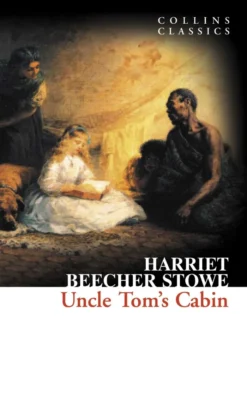 Uncle Tom’s Cabin (Collins Classics)