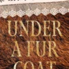 Under a Fur Coat: A haunting winter novel with obsession a its heart and folklore around its edges