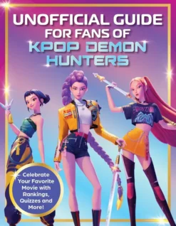 Unofficial Guide for Fans of KPop Demon Hunters