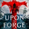 Upon the Forge of Battle: Book Three of the Age of Wrath