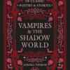Vampires & the Shadow World: An anthology of classic poetry & stories