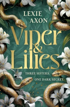 Viper & Lilies (Sisters of Flowers and Flames, Book 1)