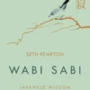 Wabi Sabi: Japanese Wisdom for a Perfectly Imperfect Life