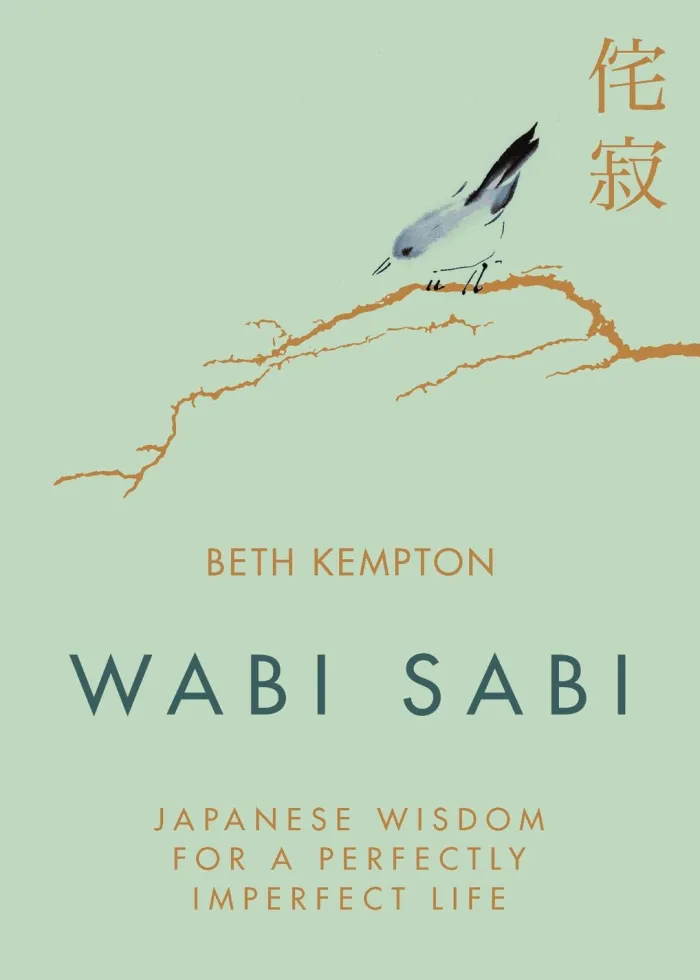 Wabi Sabi: Japanese Wisdom for a Perfectly Imperfect Life