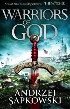 Warriors of God: The second book in the Hussite Trilogy, from the internationally bestselling author of The Witcher