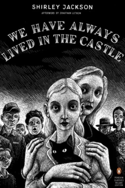 We Have Always Lived in the Castle: (Penguin Classics Deluxe Edition)