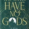 We Who Have No Gods