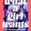 What a Girl Wants: A (True) Story of Sexuality and Self-discovery