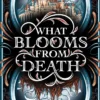 What Blooms From Death