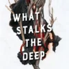 What Stalks the Deep