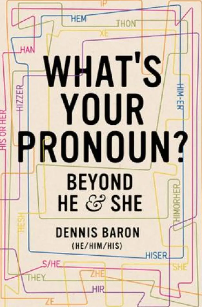 What's Your Pronoun?: Beyond He and She