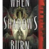 When Shadows Burn