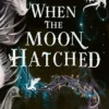 When the Moon Hatched (The Moonfall Series, Book 1)