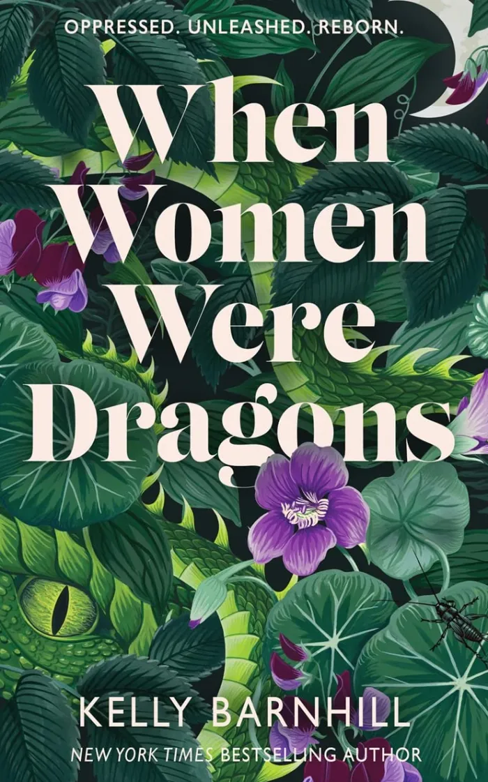 When Women Were Dragons: an enduring, feminist novel from New York Times bestselling author, Kelly Barnhill