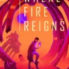 Where Fire Reigns