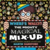Where's Wally? The Mighty Magical Mix-Up: From the bestselling original search-and-find series. Spot aliens, dinosaurs, dragons and more – perfect Halloween gift for all ages!