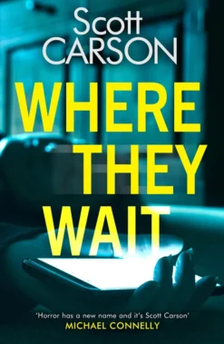 Where They Wait: The most compulsive and creepy psychological thriller of 2021