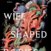 Wife Shaped Bodies