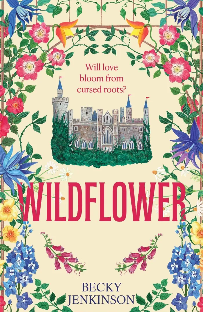 Wildflower: An enchanting cosy fantasy romance with flower magic, a cursed kingdom and a sinister conspiracy