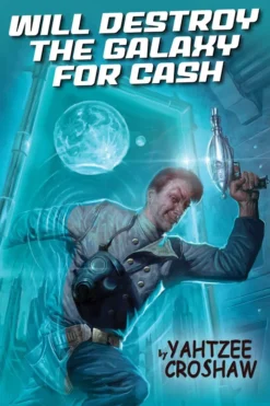 Will Destroy the Galaxy for Cash