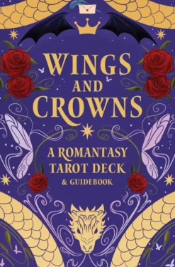 Wings and Crowns: A Romantasy Tarot Deck and Guidebook