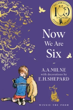 Winnie-the-Pooh: Now We Are Six (Winnie-the-Pooh – Classics 100th Anniversary)