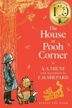 Winnie-the-Pooh: The House at Pooh Corner (Winnie-the-Pooh – Classics 100th Anniversary)
